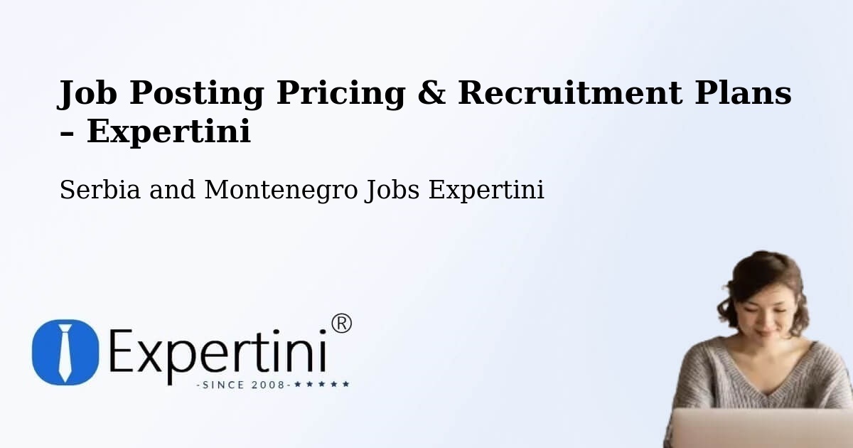 Job Posting Pricing & Recruitment Plans – Lively - Lively, Serbia and Montenegro Jobs Expertini